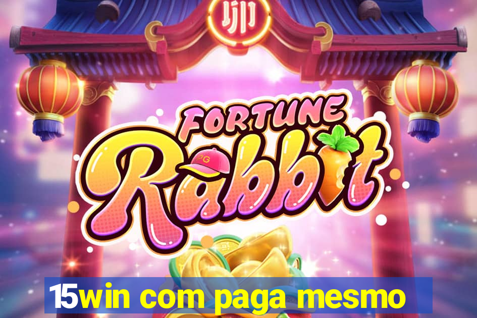 15win com paga mesmo